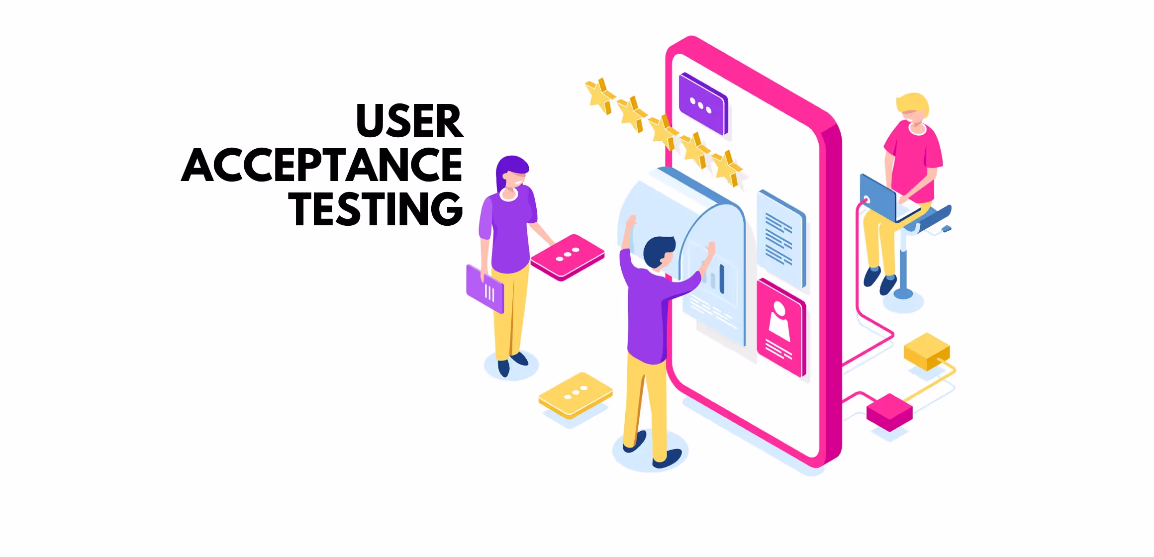 How to reduce User Acceptance Testing bugs? A QAs worst nightmare!