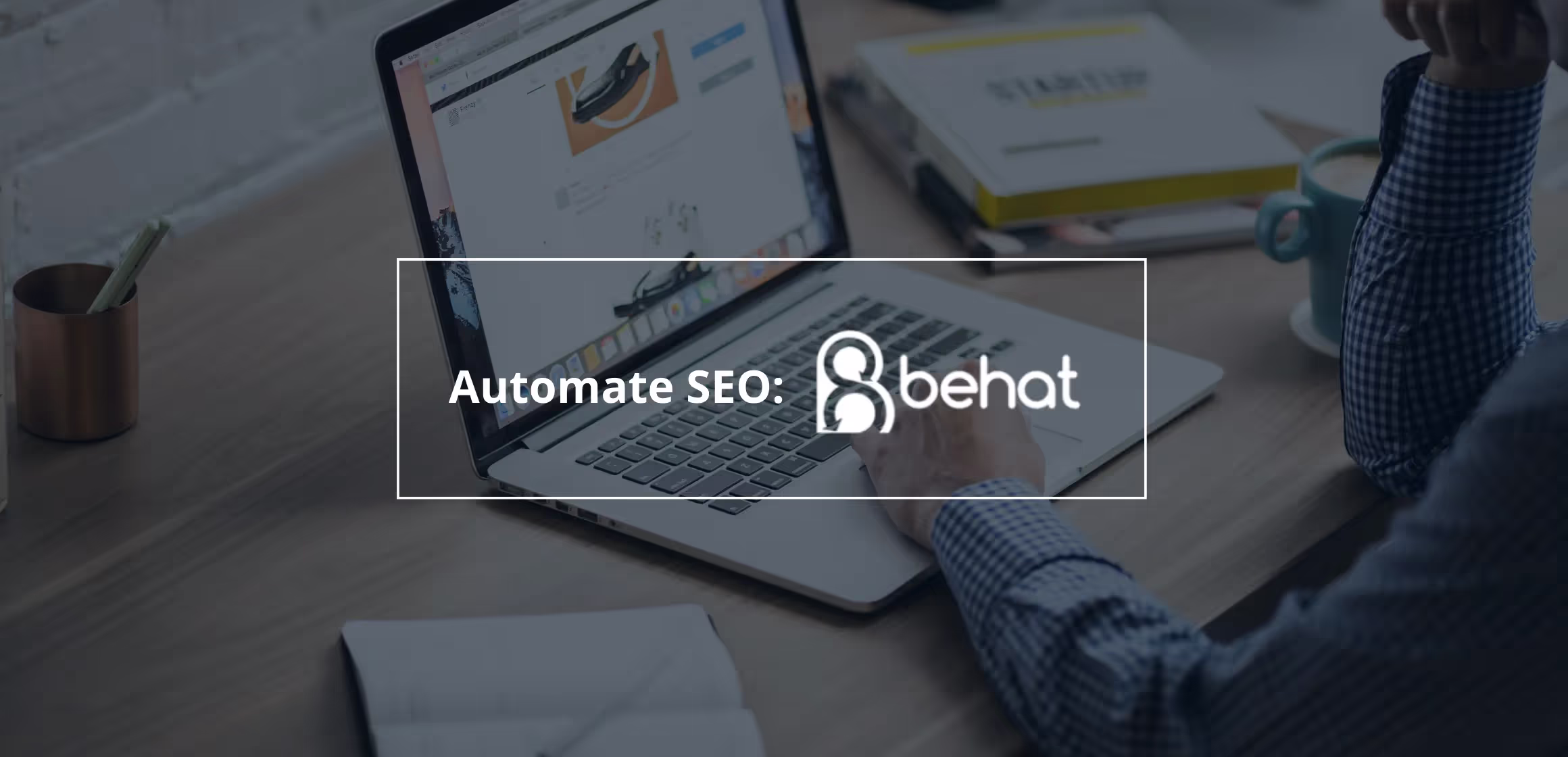 Automate SEO factors testing using Behat - Part 1